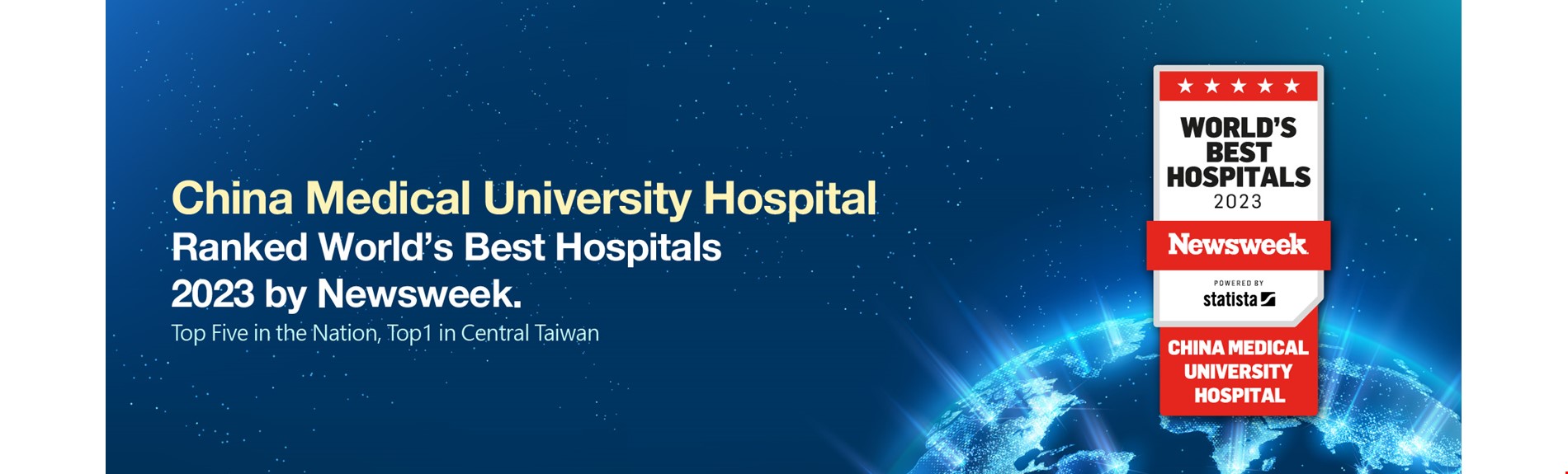 China Medial University Hospital Ranked World’s Best Hospitals 2023 by Newsweek.  Top Five in the Nation, Top1 in Central Taiwan